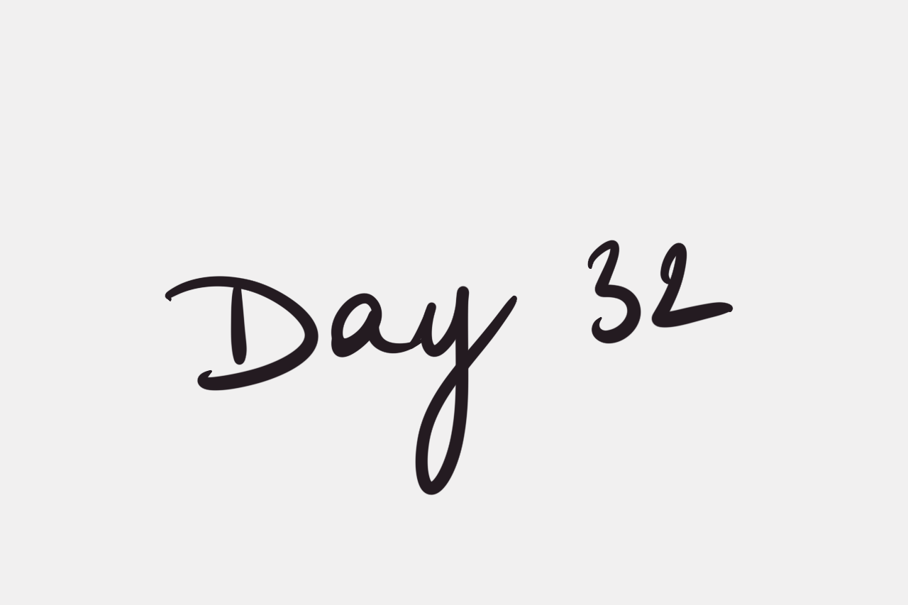 Day 32