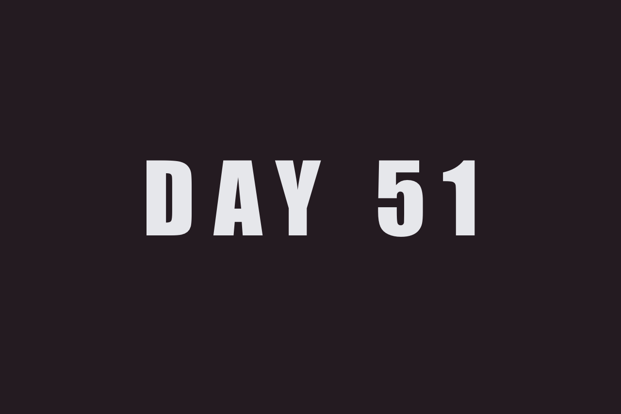 Day 51