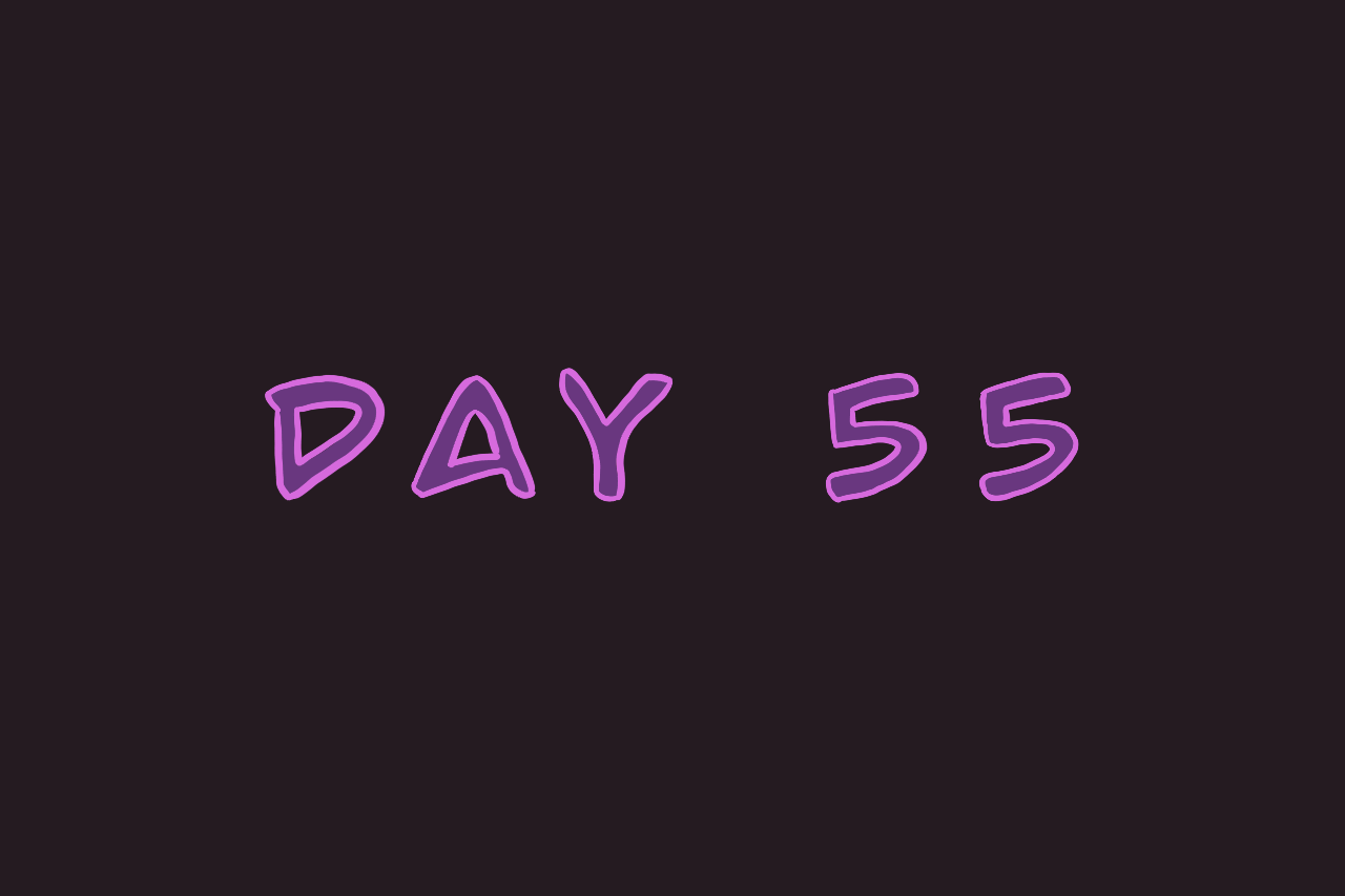 Day 55