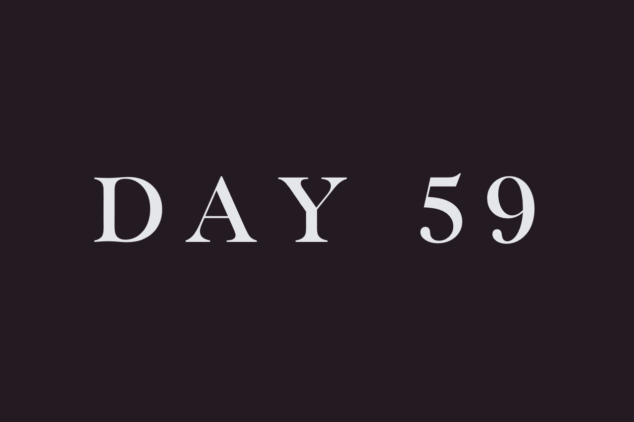 Day 59