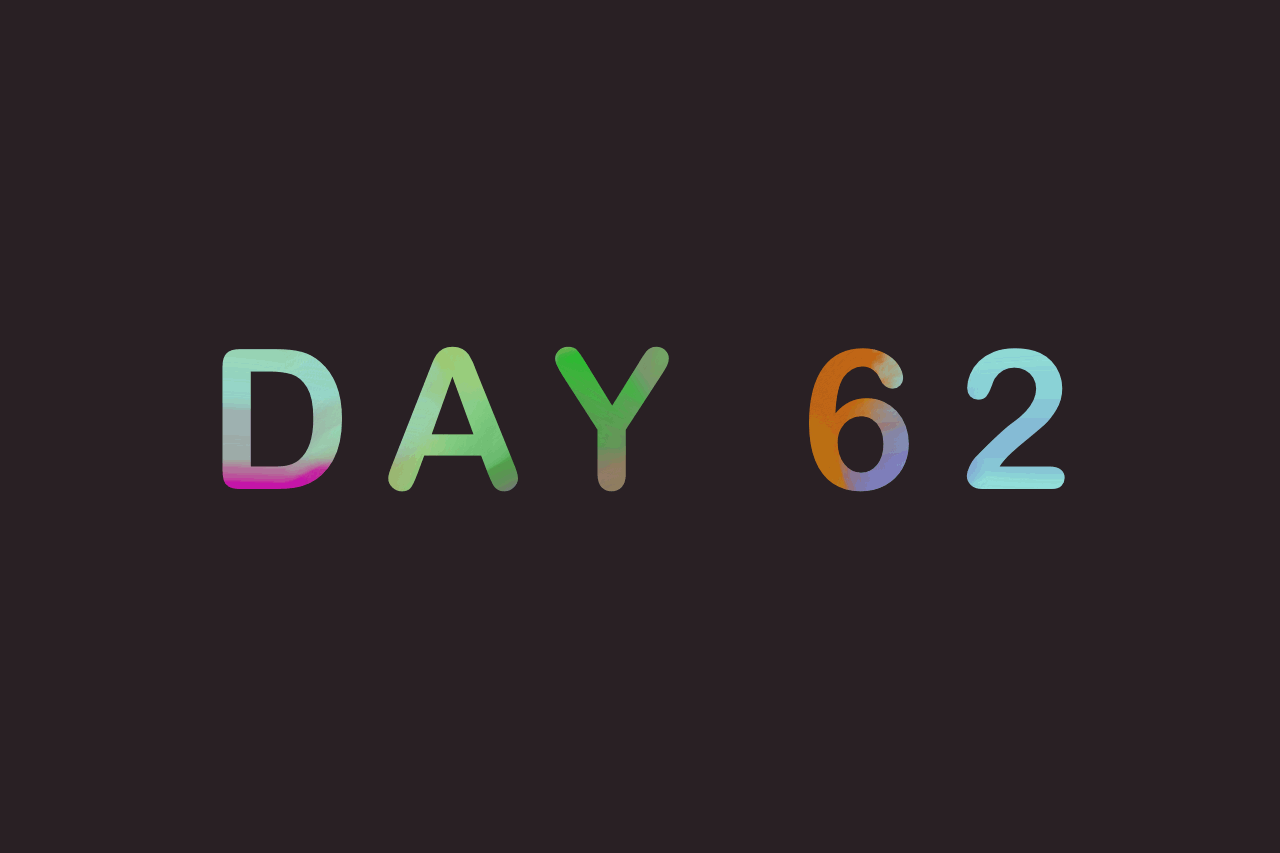 Day 62