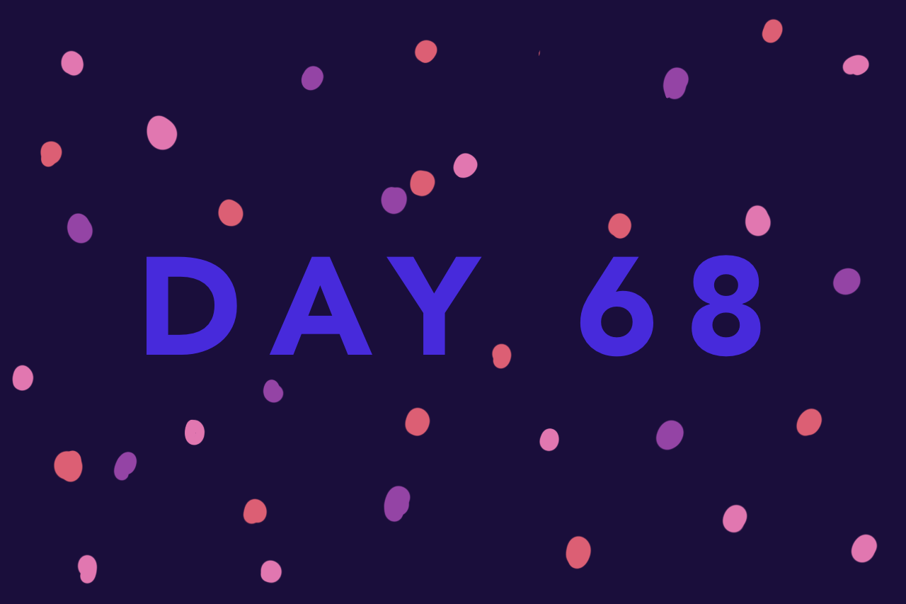 Day 68
