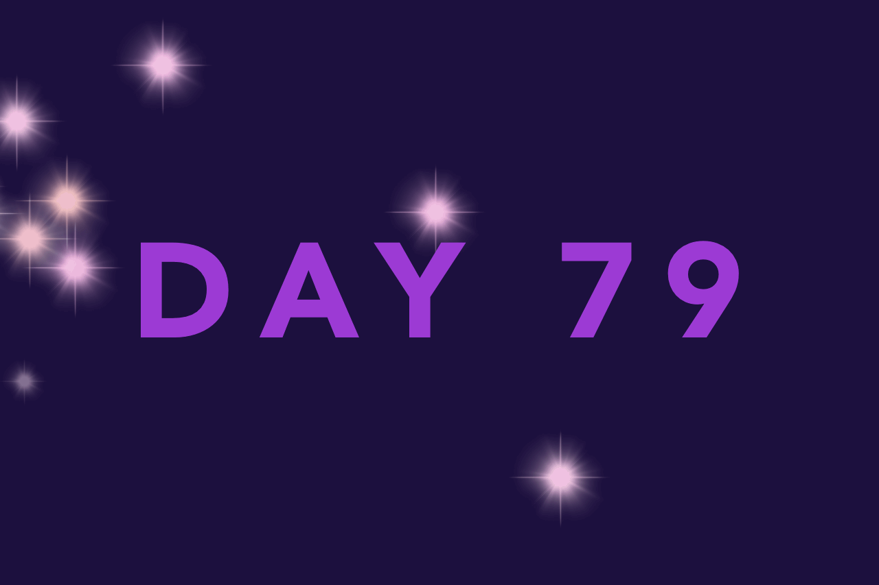Day 79